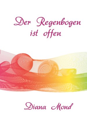 cover image of Der Regenbogen ist offen